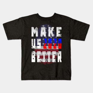 make us better 2020 Kids T-Shirt